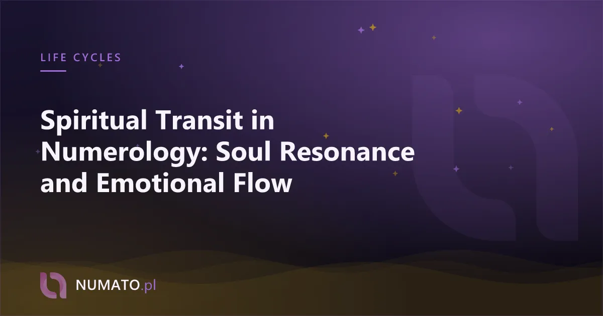 Spiritual Transit in Numerology: Soul Resonance and Emotional Flow