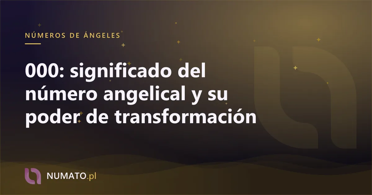 000: significado del número angelical y su poder de transformación