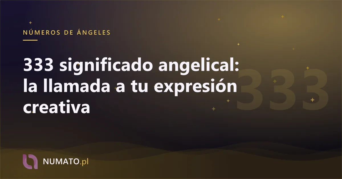 333 significado angelical: la llamada a tu expresión creativa