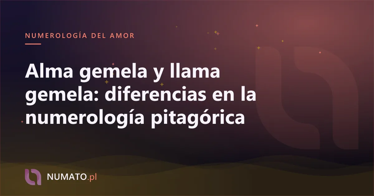Alma gemela y llama gemela: diferencias en la numerología pitagórica