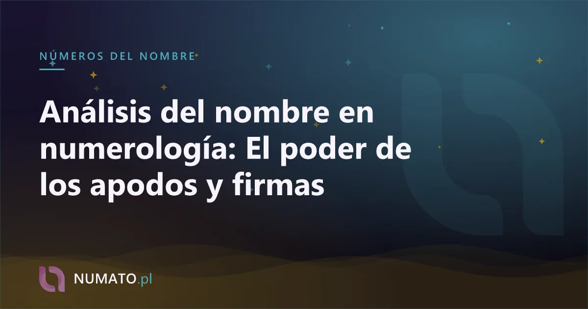 Análisis del nombre en numerología: El poder de los apodos y firmas