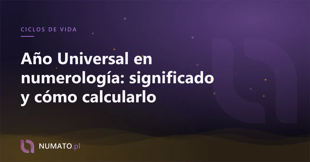 Año Universal en numerología: significado y cómo calcularlo
