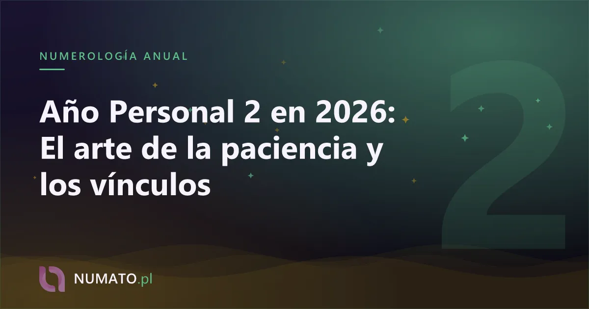 Año Personal 2 en 2026: El arte de la paciencia y los vínculos