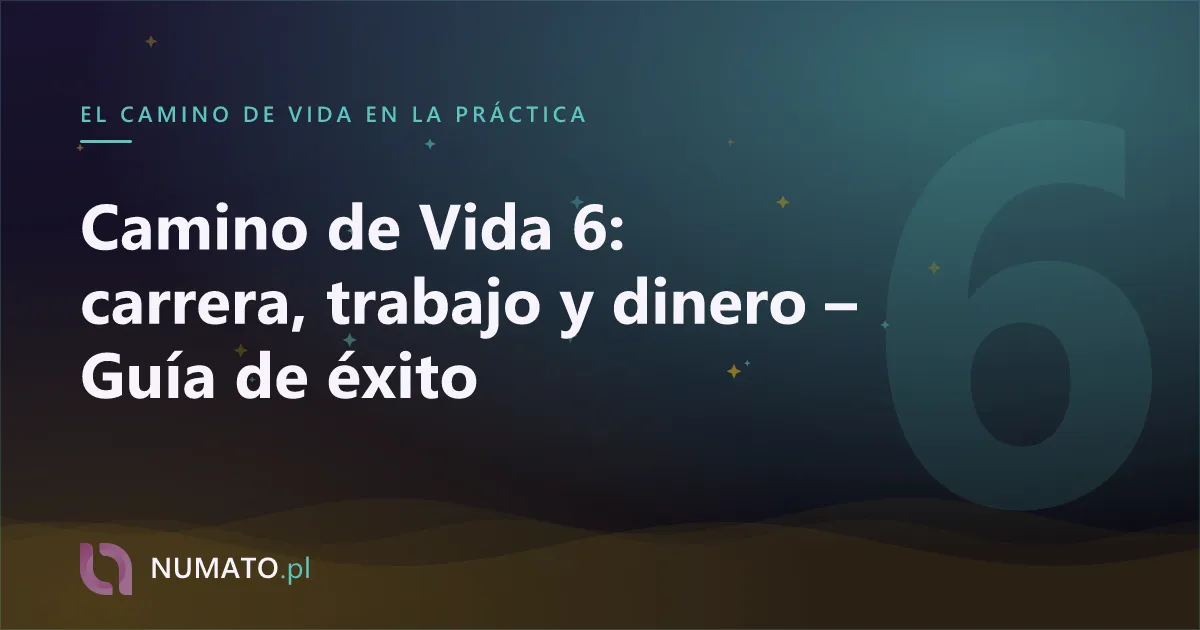Camino de Vida 6: carrera, trabajo y dinero – Guía de éxito