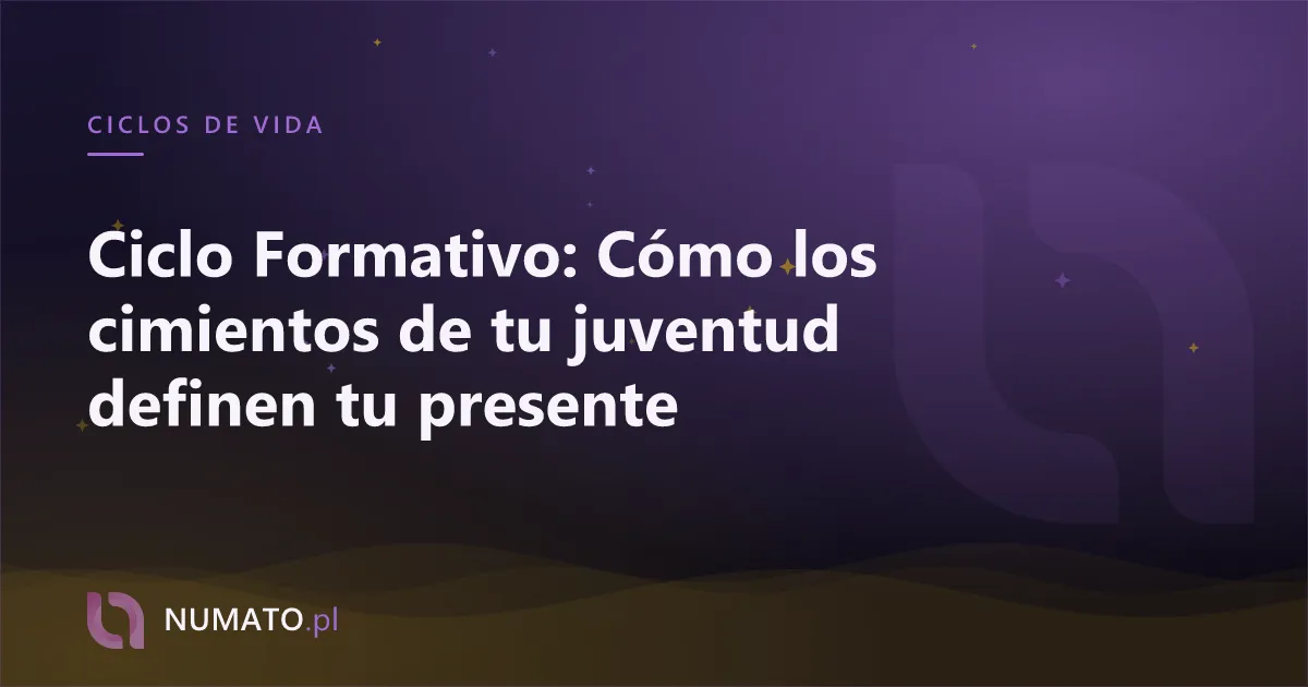 Ciclo Formativo: Cómo los cimientos de tu juventud definen tu presente