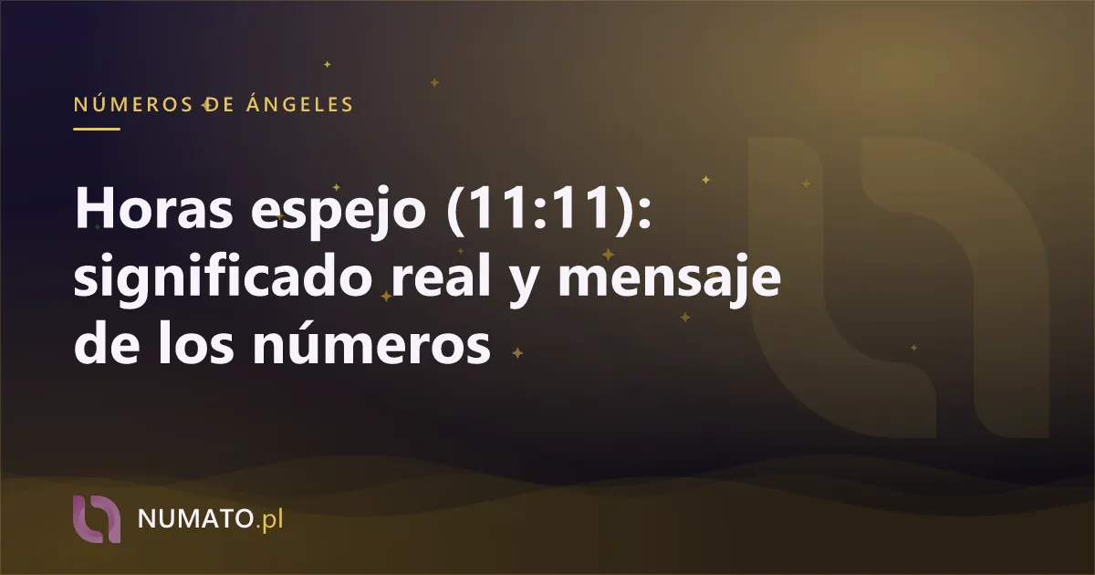 Horas espejo (11:11): significado real y mensaje de los números