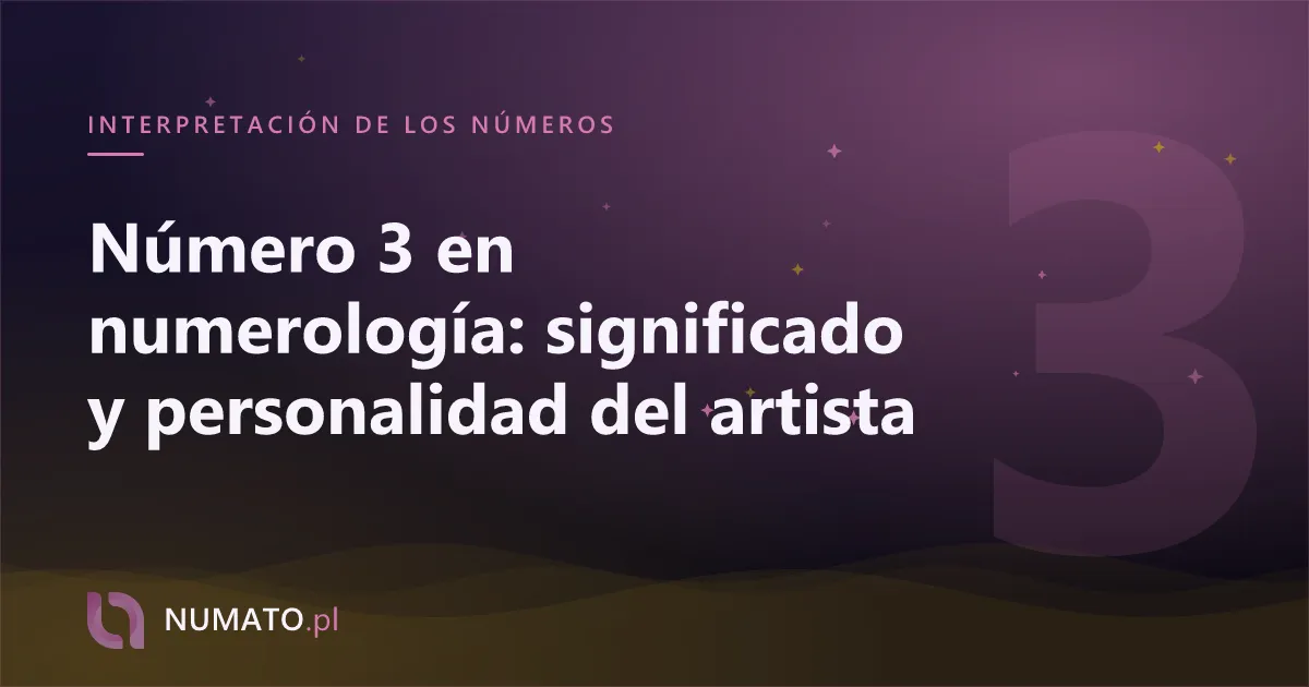 Número 3 en numerología: significado y personalidad del artista