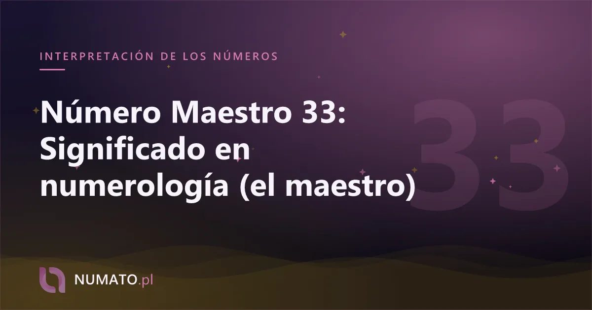 Número Maestro 33: Significado en numerología (el maestro)