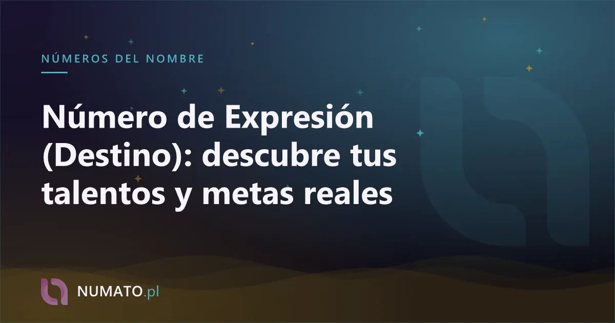 Número de Expresión (Destino): descubre tus talentos y metas reales