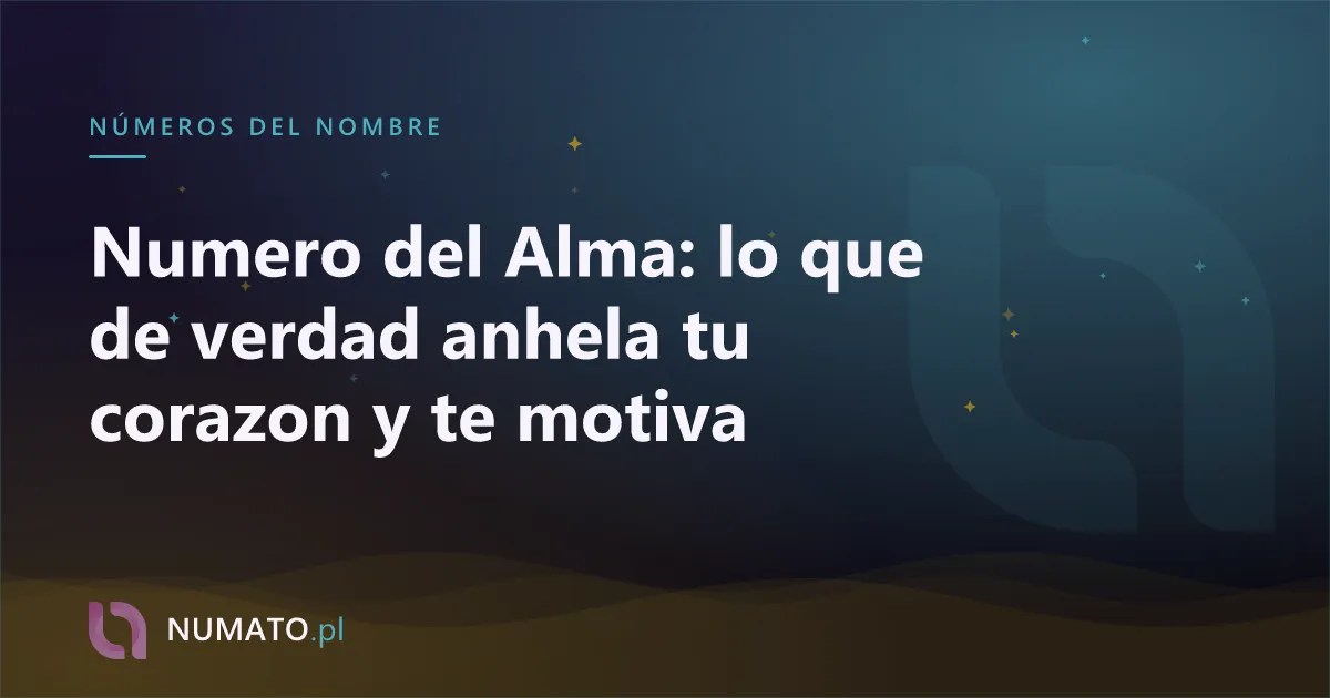 Numero del Alma: lo que de verdad anhela tu corazon y te motiva
