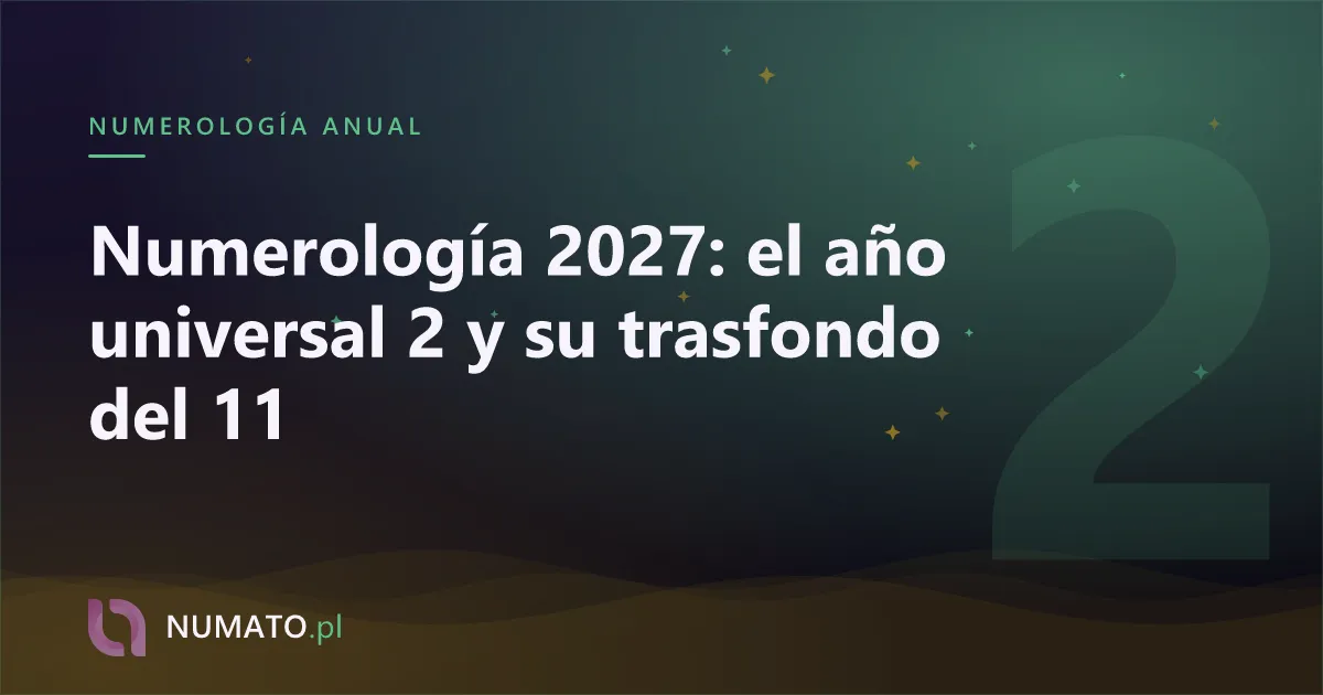 Numerología 2027: el año universal 2 y su trasfondo del 11