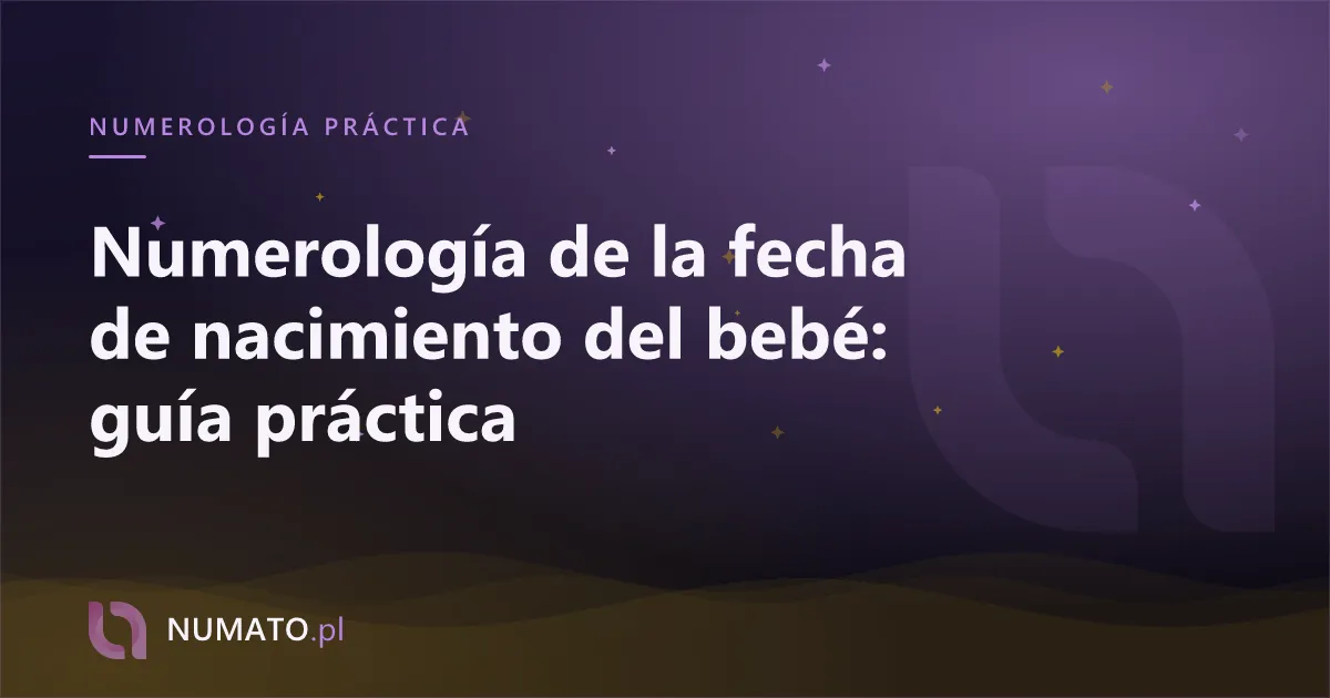 Numerología de la fecha de nacimiento del bebé: guía práctica