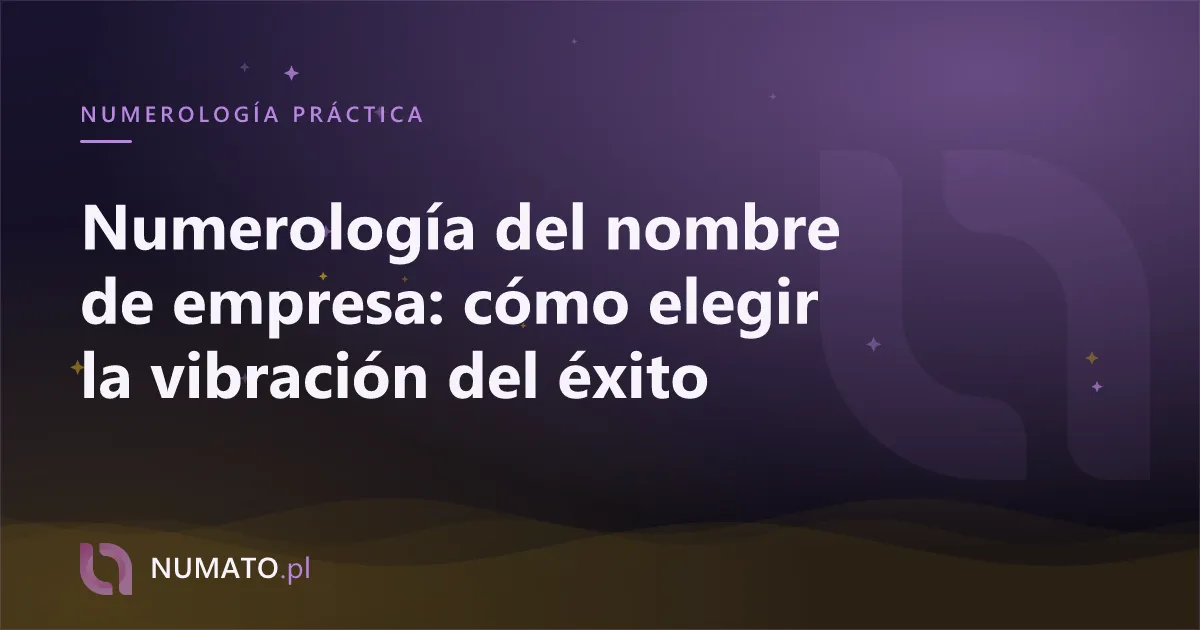 Numerología del nombre de empresa: cómo elegir la vibración del éxito