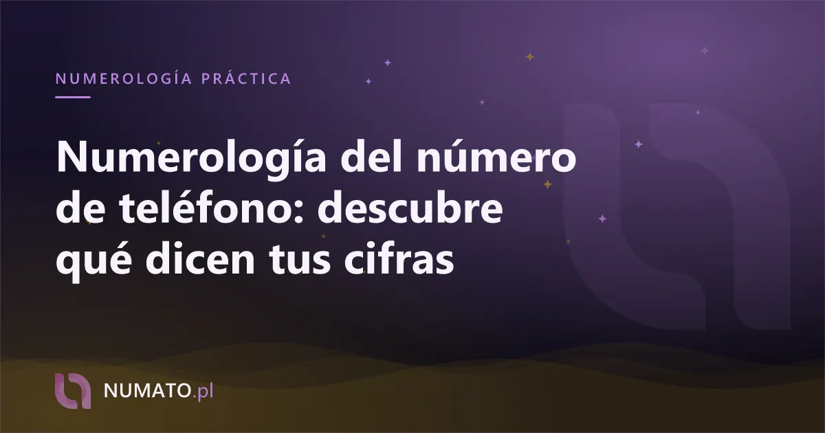 Numerología del número de teléfono: descubre qué dicen tus cifras