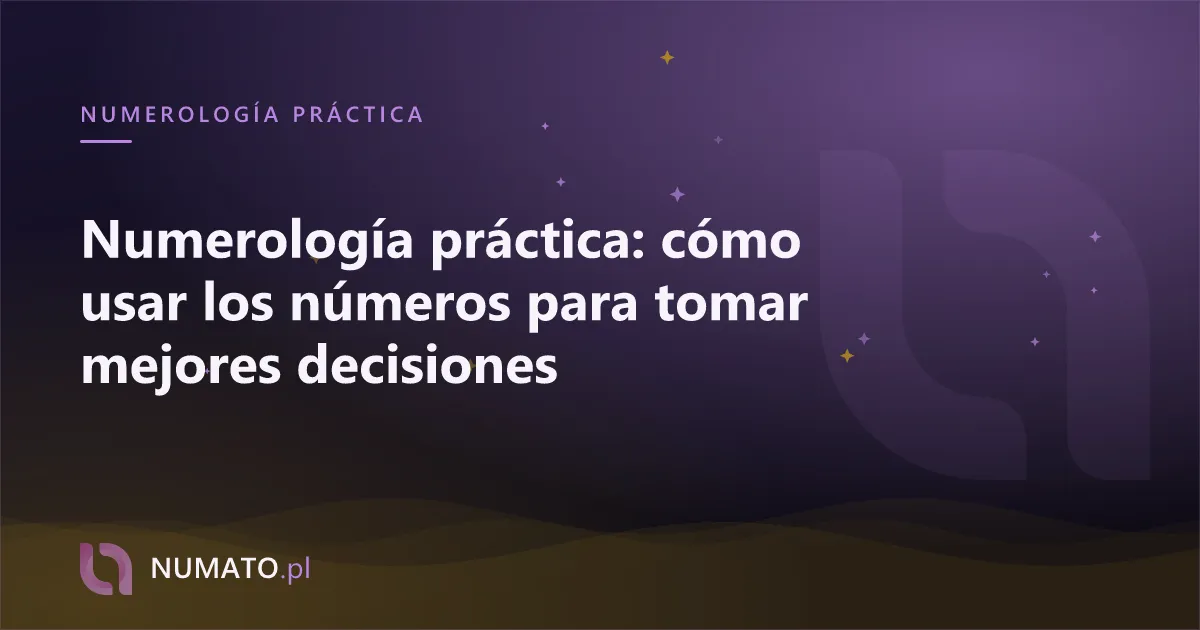 Numerología práctica: cómo usar los números para tomar mejores decisiones