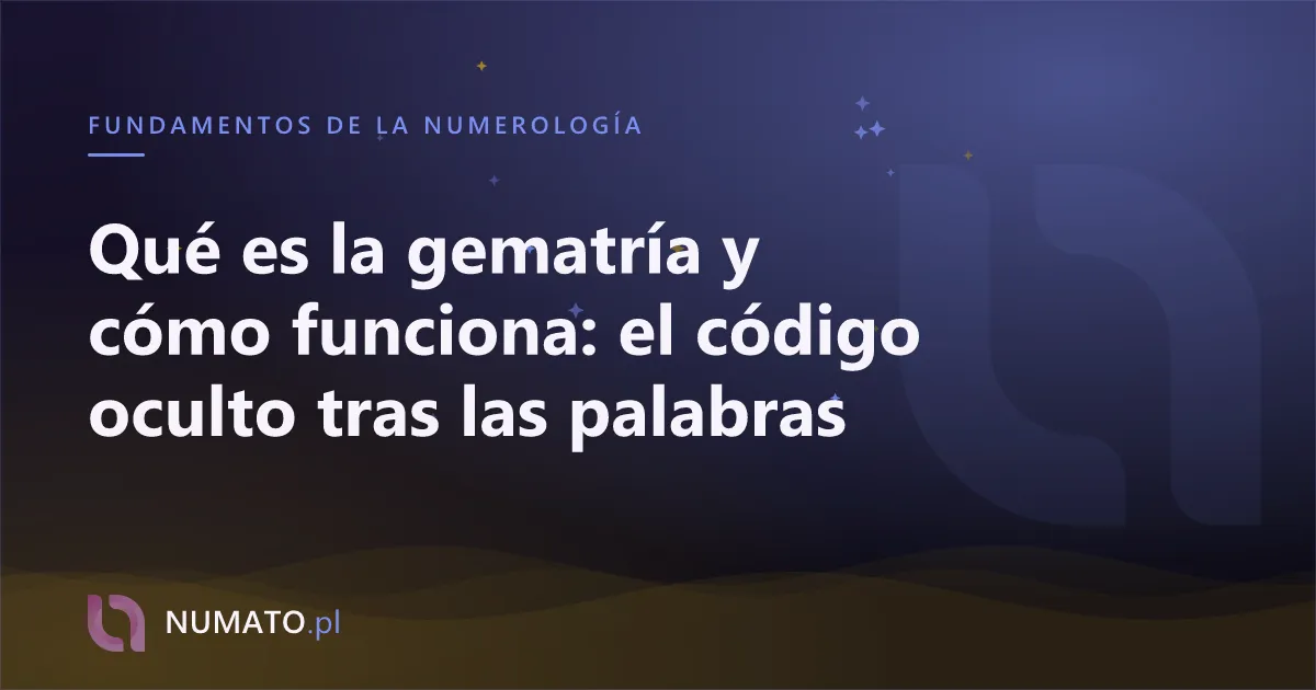 Qué es la gematría y cómo funciona: el código oculto tras las palabras