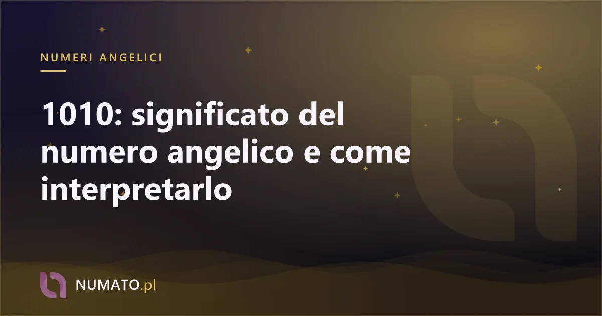 1010: significato del numero angelico e come interpretarlo