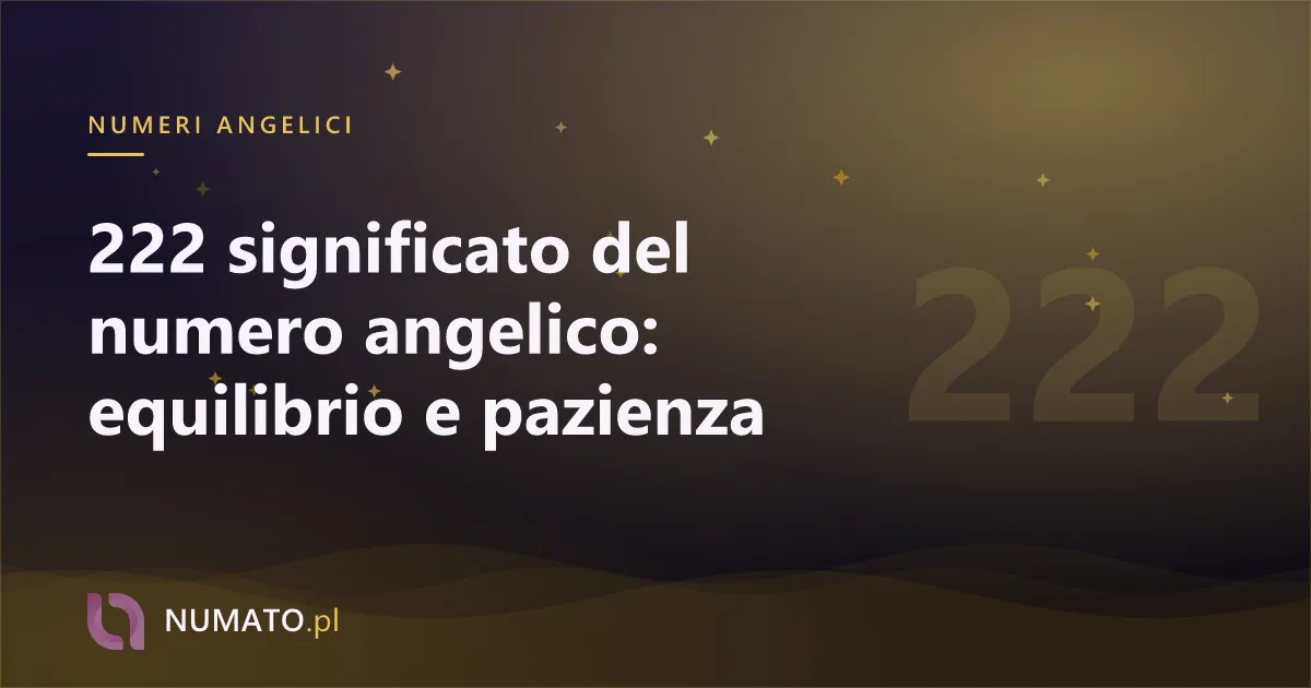 222 significato del numero angelico: equilibrio e pazienza