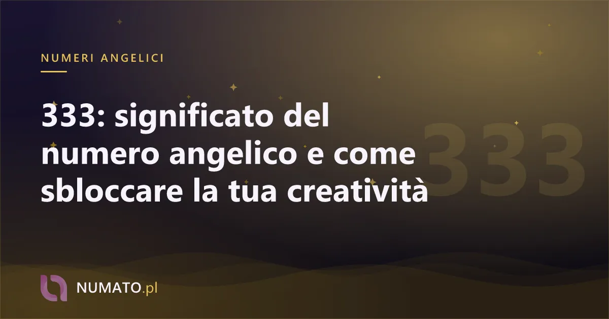 333: significato del numero angelico e come sbloccare la tua creatività