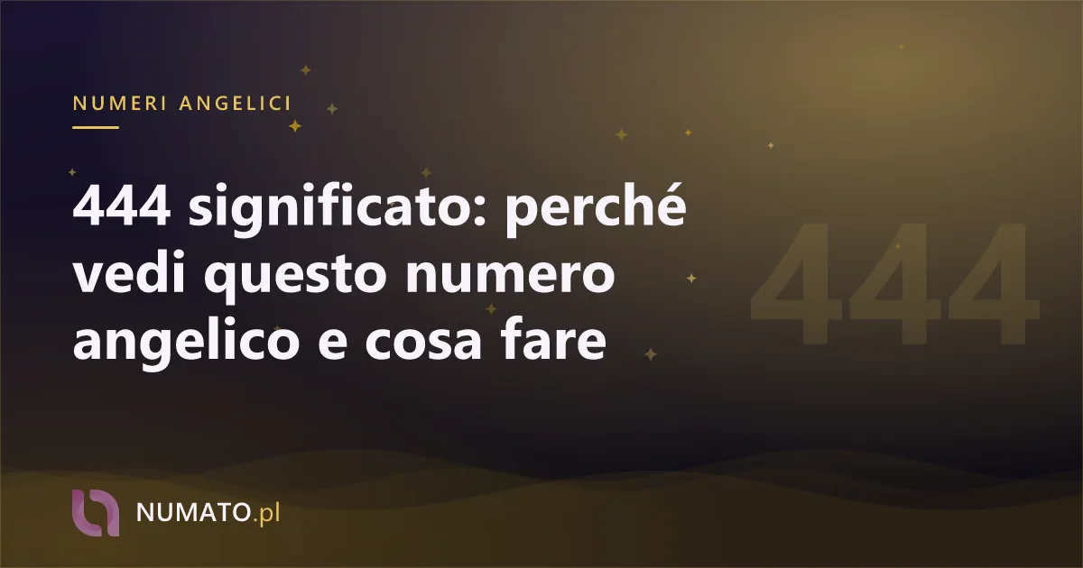 444 significato: perché vedi questo numero angelico e cosa fare