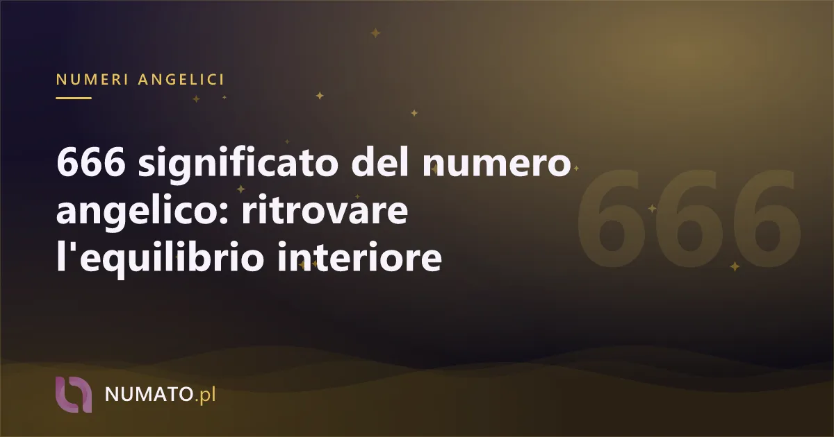 666 significato del numero angelico: ritrovare l'equilibrio interiore