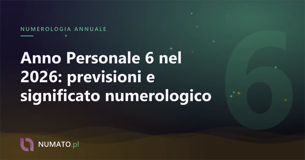 Anno Personale 6 nel 2026: previsioni e significato numerologico