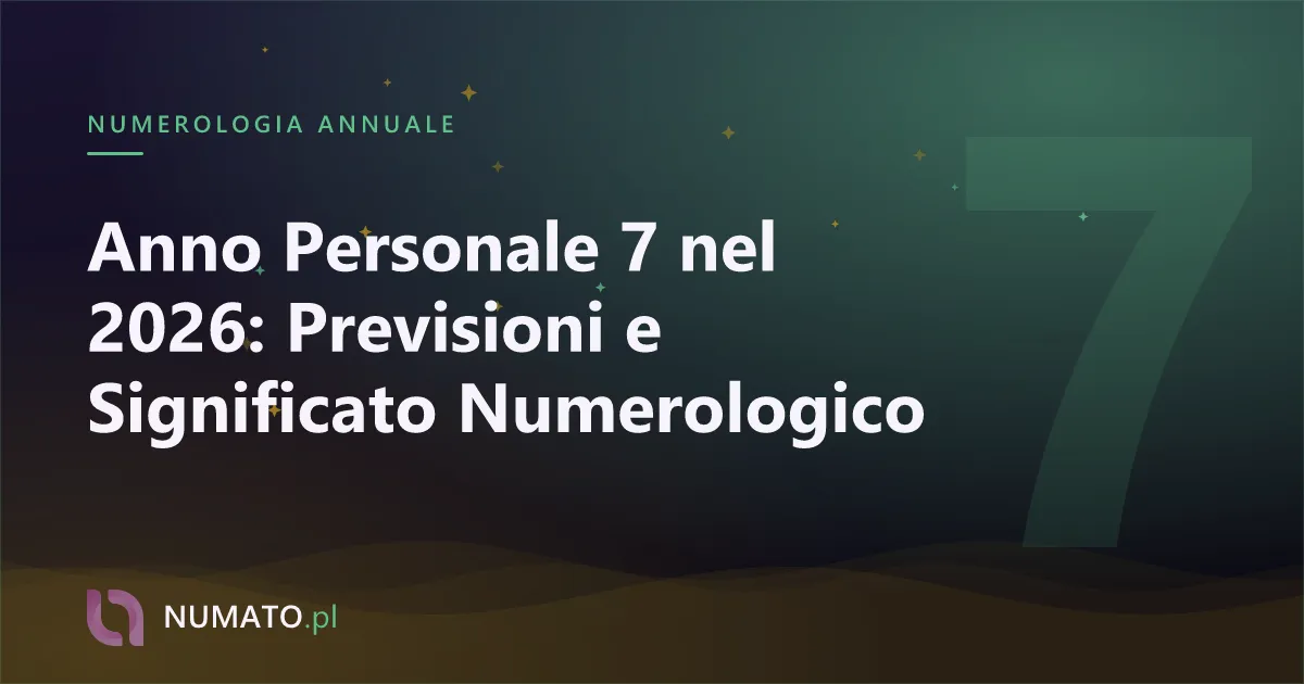 Anno Personale 7 nel 2026: Previsioni e Significato Numerologico