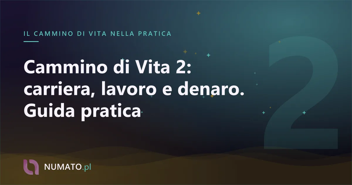 Cammino di Vita 2: carriera, lavoro e denaro. Guida pratica