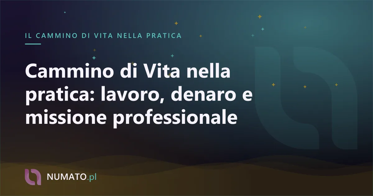 Cammino di Vita nella pratica: lavoro, denaro e missione professionale