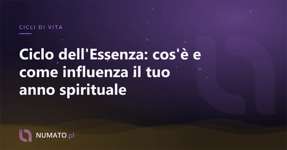 Ciclo dell'Essenza: cos'è e come influenza il tuo anno spirituale