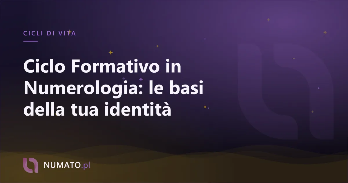 Ciclo Formativo in Numerologia: le basi della tua identità