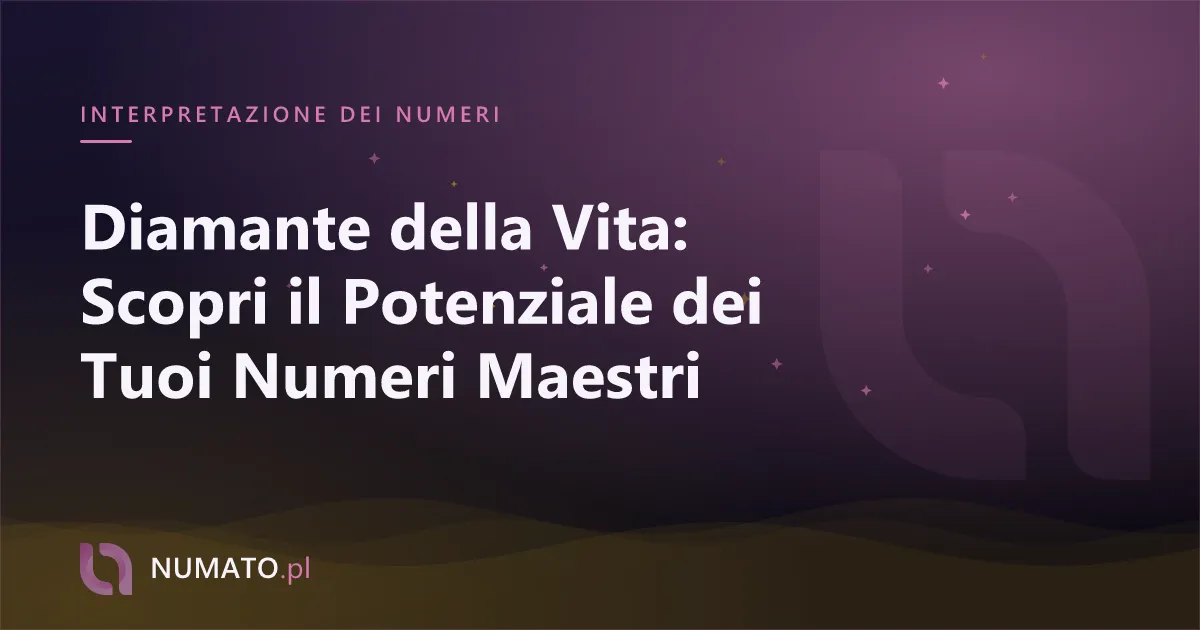 Diamante della Vita: Scopri il Potenziale dei Tuoi Numeri Maestri