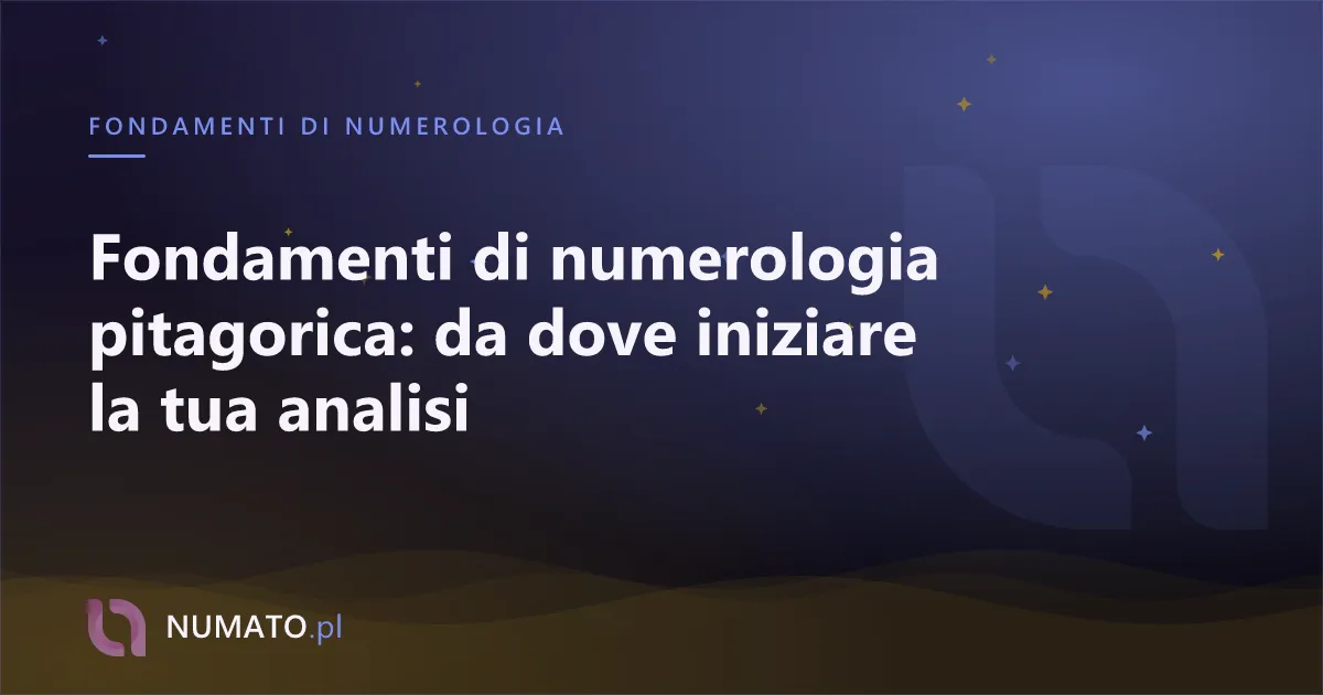 Fondamenti di numerologia pitagorica: da dove iniziare la tua analisi