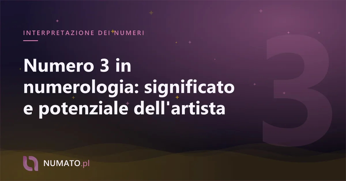 Numero 3 in numerologia: significato e potenziale dell'artista