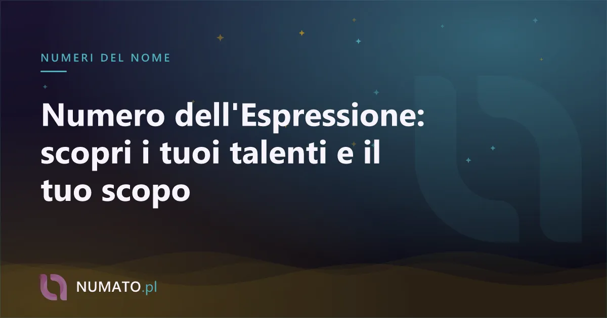 Numero dell'Espressione: scopri i tuoi talenti e il tuo scopo