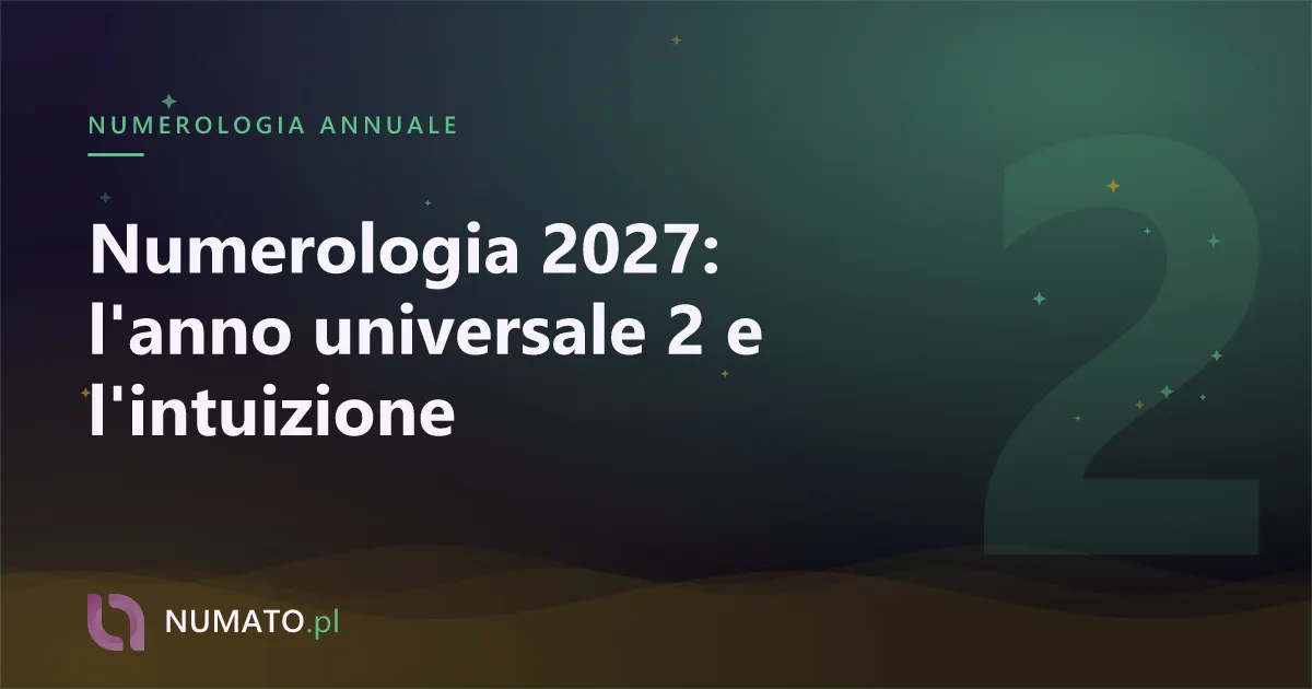 Numerologia 2027: l'anno universale 2 e l'intuizione