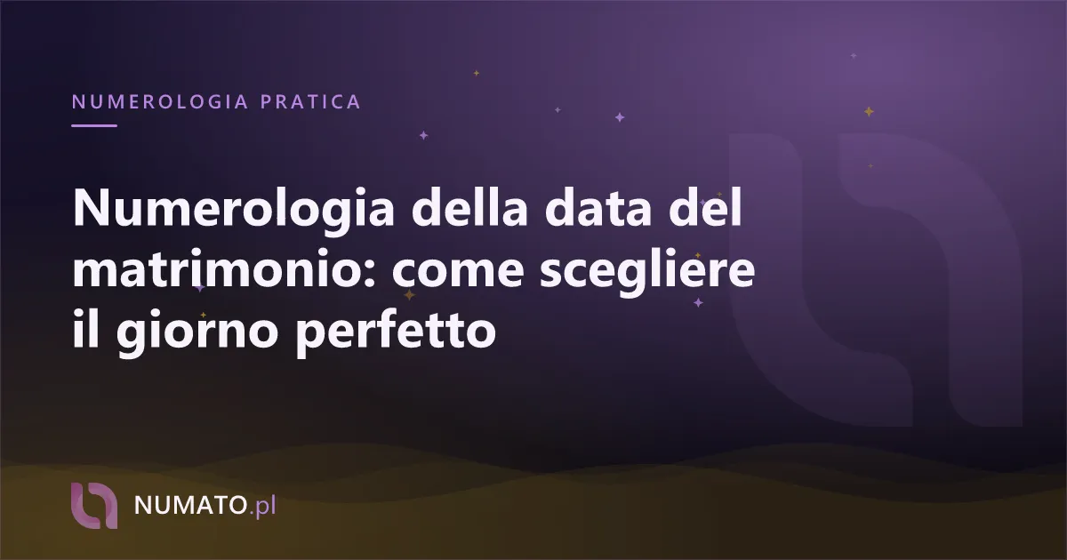 Numerologia della data del matrimonio: come scegliere il giorno perfetto