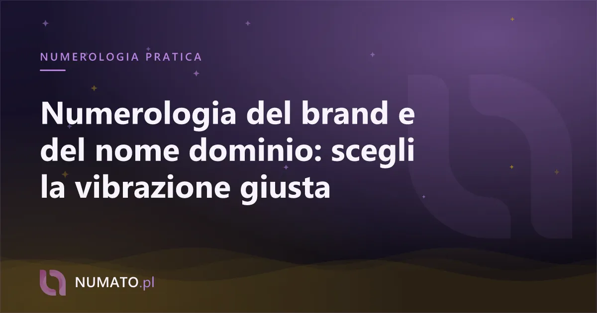 Numerologia del brand e del nome dominio: scegli la vibrazione giusta