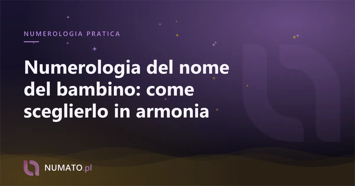 Numerologia del nome del bambino: come sceglierlo in armonia