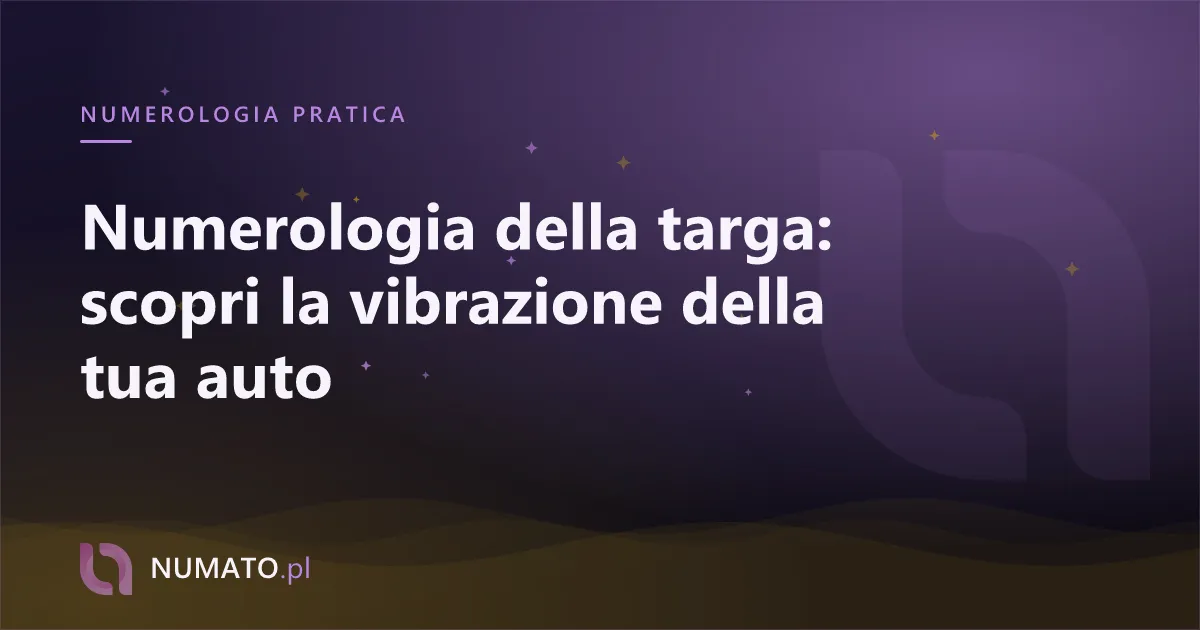 Numerologia della targa: scopri la vibrazione della tua auto