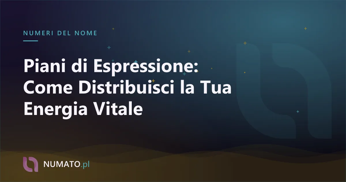 Piani di Espressione: Come Distribuisci la Tua Energia Vitale