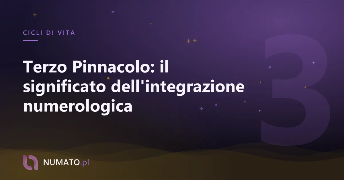Terzo Pinnacolo: il significato dell'integrazione numerologica