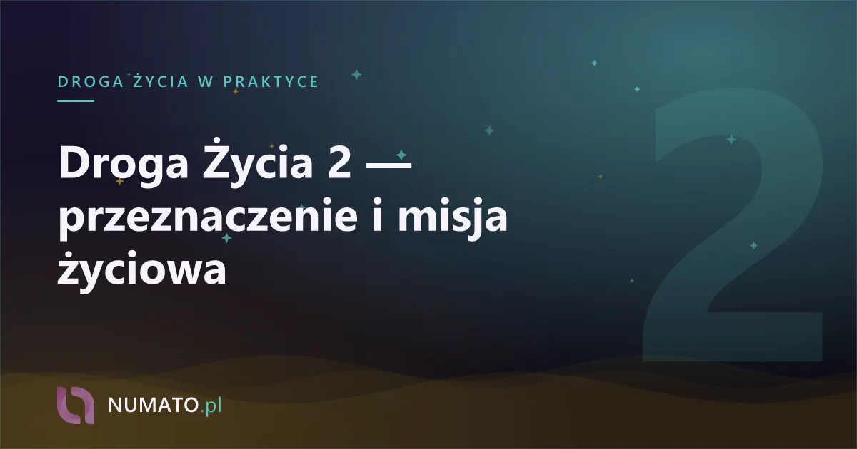 Droga Życia 2 — przeznaczenie i misja życiowa