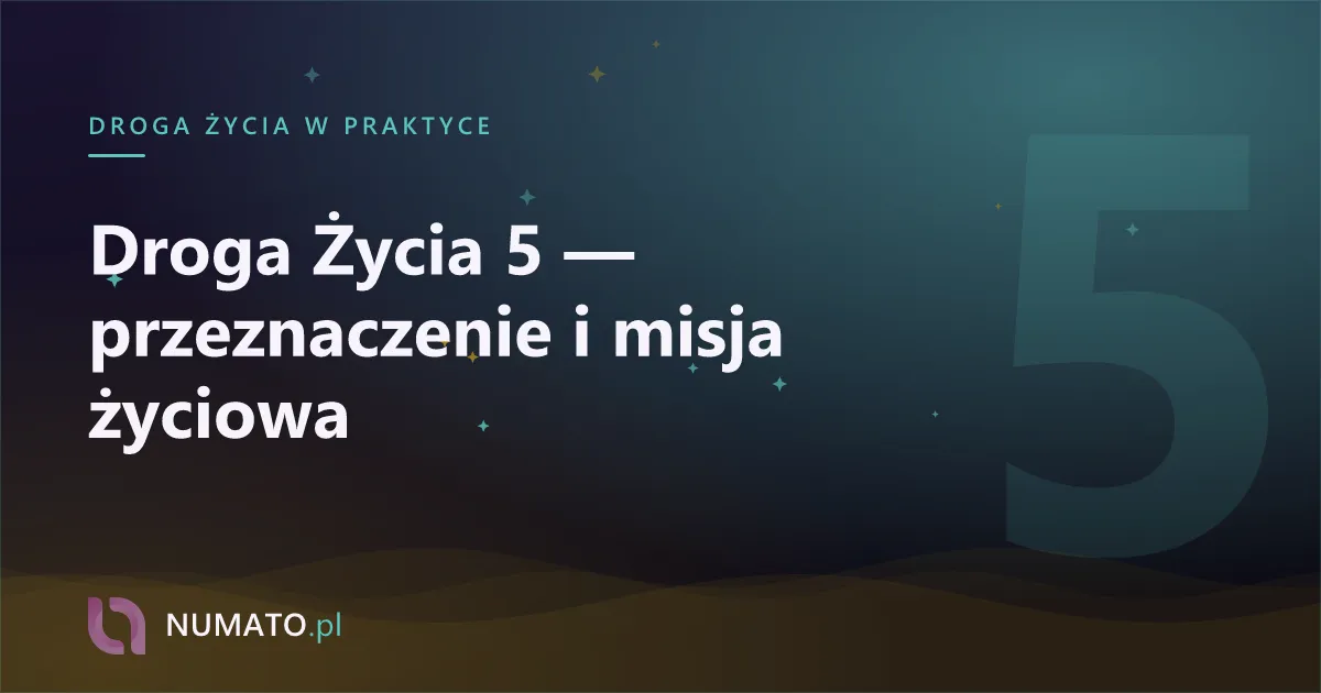 Droga Życia 5 — przeznaczenie i misja życiowa