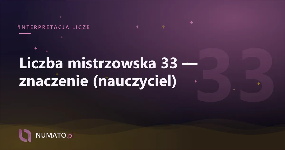 Liczba mistrzowska 33 — znaczenie (nauczyciel)