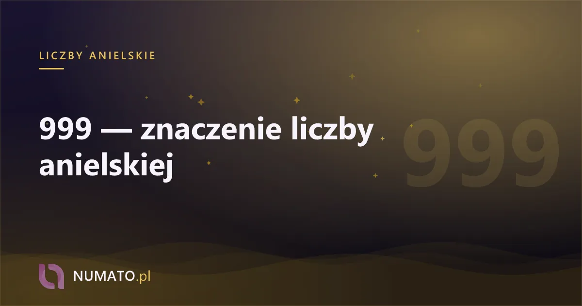 999 — znaczenie liczby anielskiej