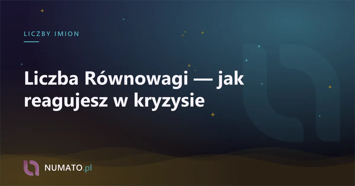 Liczba Równowagi — jak reagujesz w kryzysie
