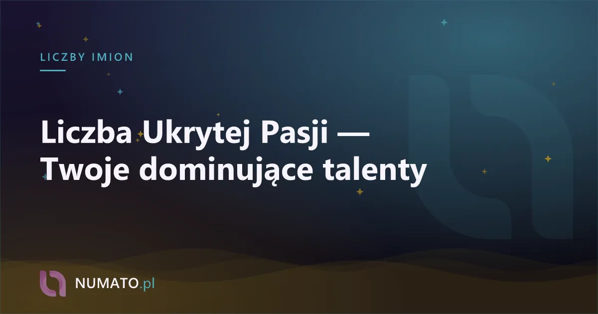 Liczba Ukrytej Pasji — Twoje dominujące talenty