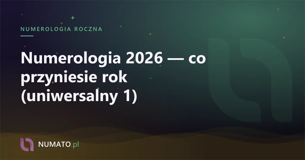 Numerologia 2026 — co przyniesie rok (uniwersalny 1)