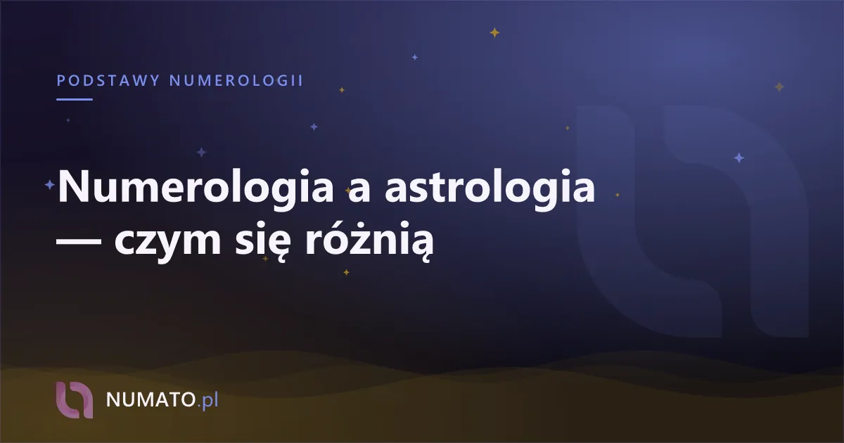 Numerologia a astrologia — czym się różnią
